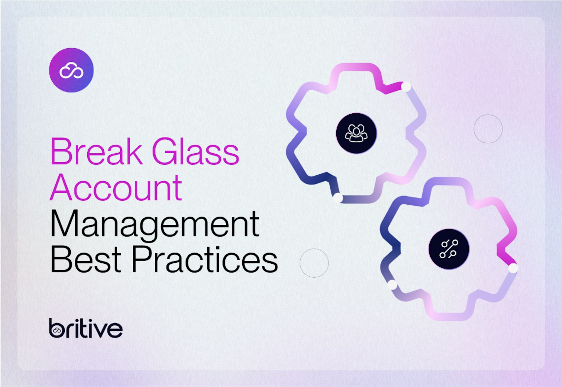Break Glass Account Management Best Practices