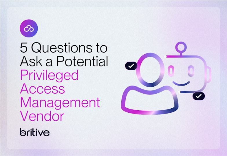 Five Questions to Ask a Potential Privileged Access Management Vendor