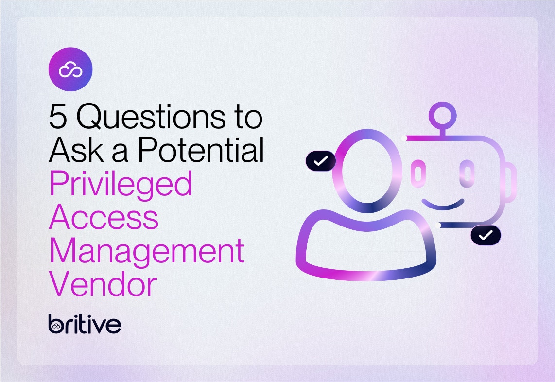 Five Questions to Ask a Potential Privileged Access Management Vendor