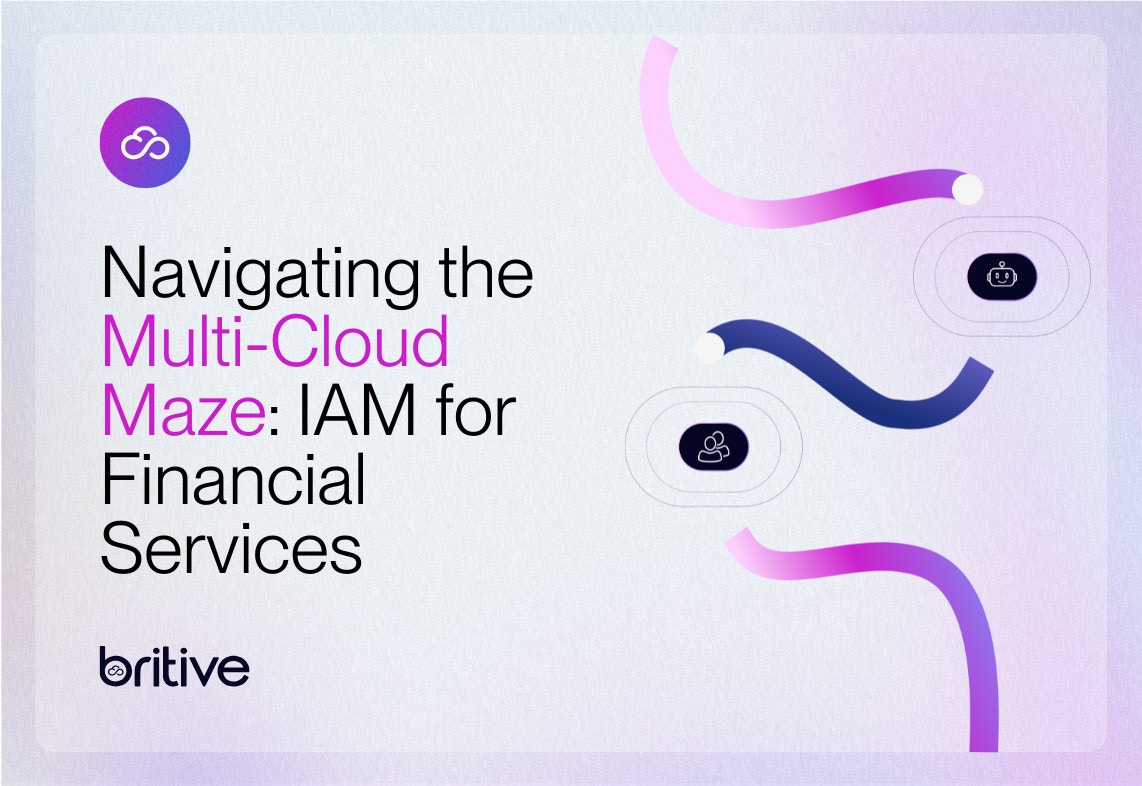 Navigating the Multi-Cloud Maze: Identity and Access Management for Financial Services