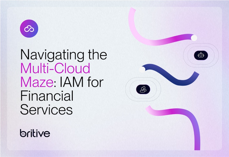 Navigating the Multi-Cloud Maze: Identity and Access Management for Financial Services