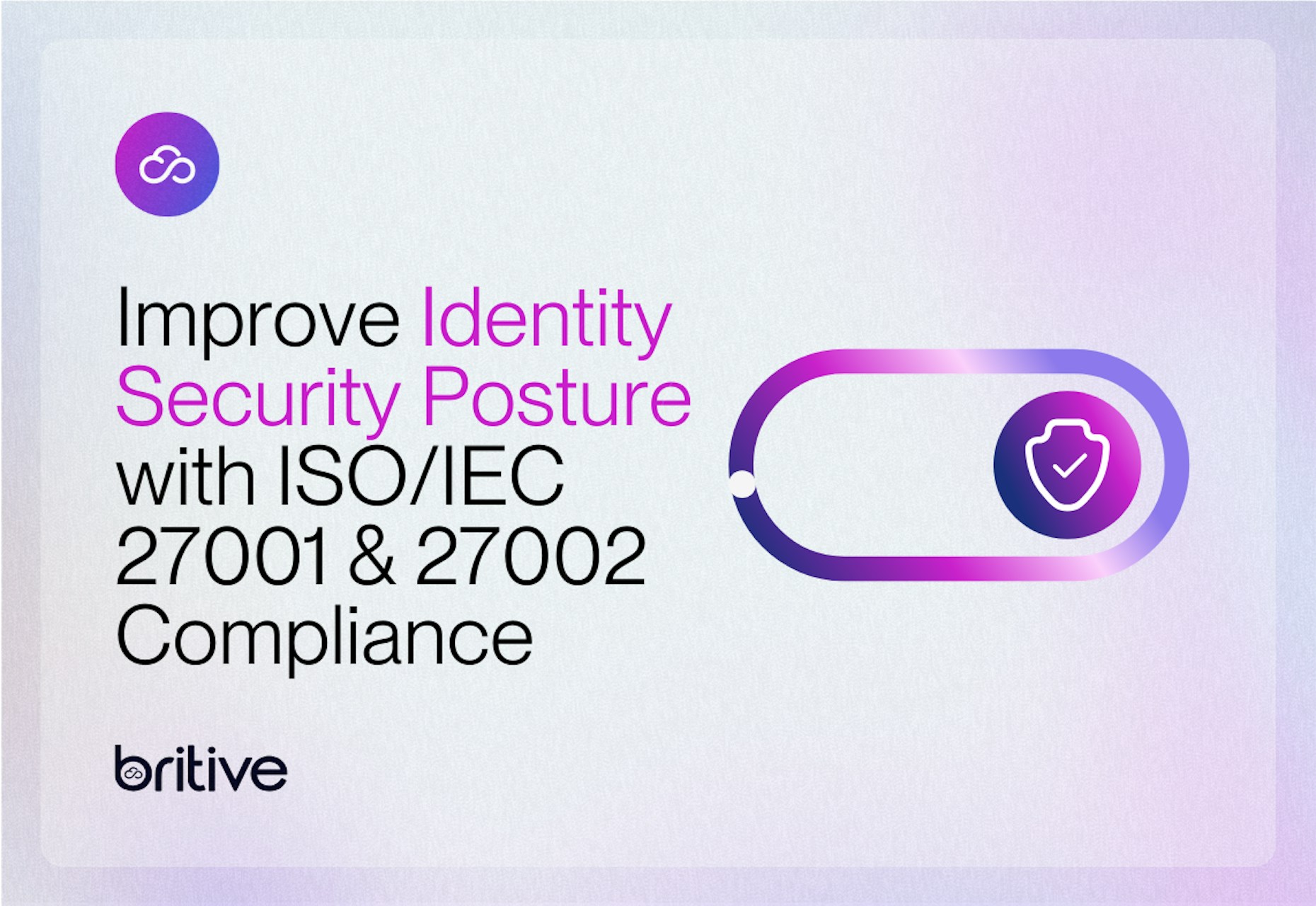 Improve Identity Security Posture with ISO/IEC 27001 & 27002 Compliance