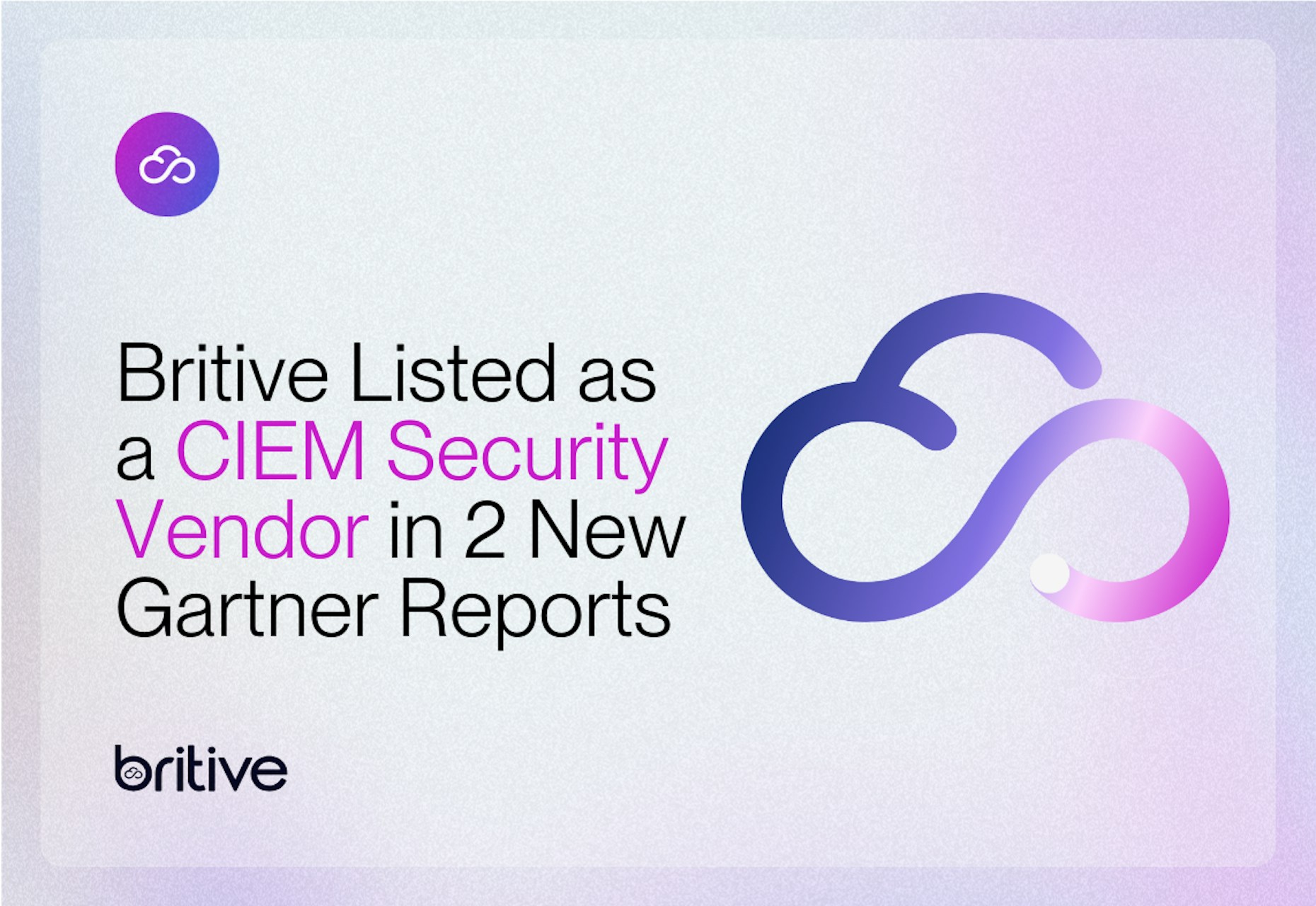 Britive Listed as a CIEM Security Vendor in 2 New Gartner Reports
