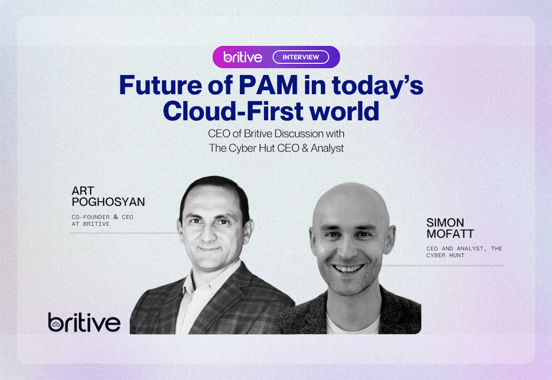 Britive CEO Discusses with The Cyber Hut the Evolution of PAM