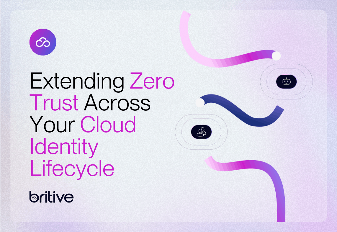 Extending Zero Trust to Your Cloud Identity Lifecycle