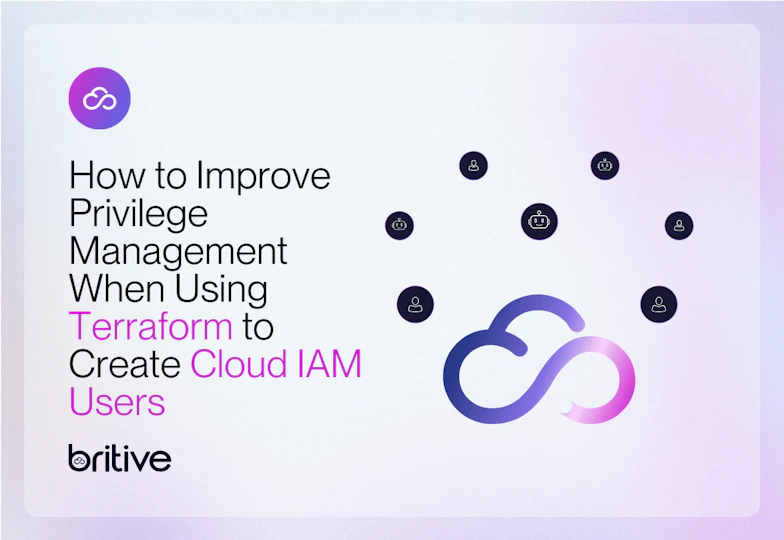 How to Improve Privilege Management When Using Terraform to Create Cloud IAM Users