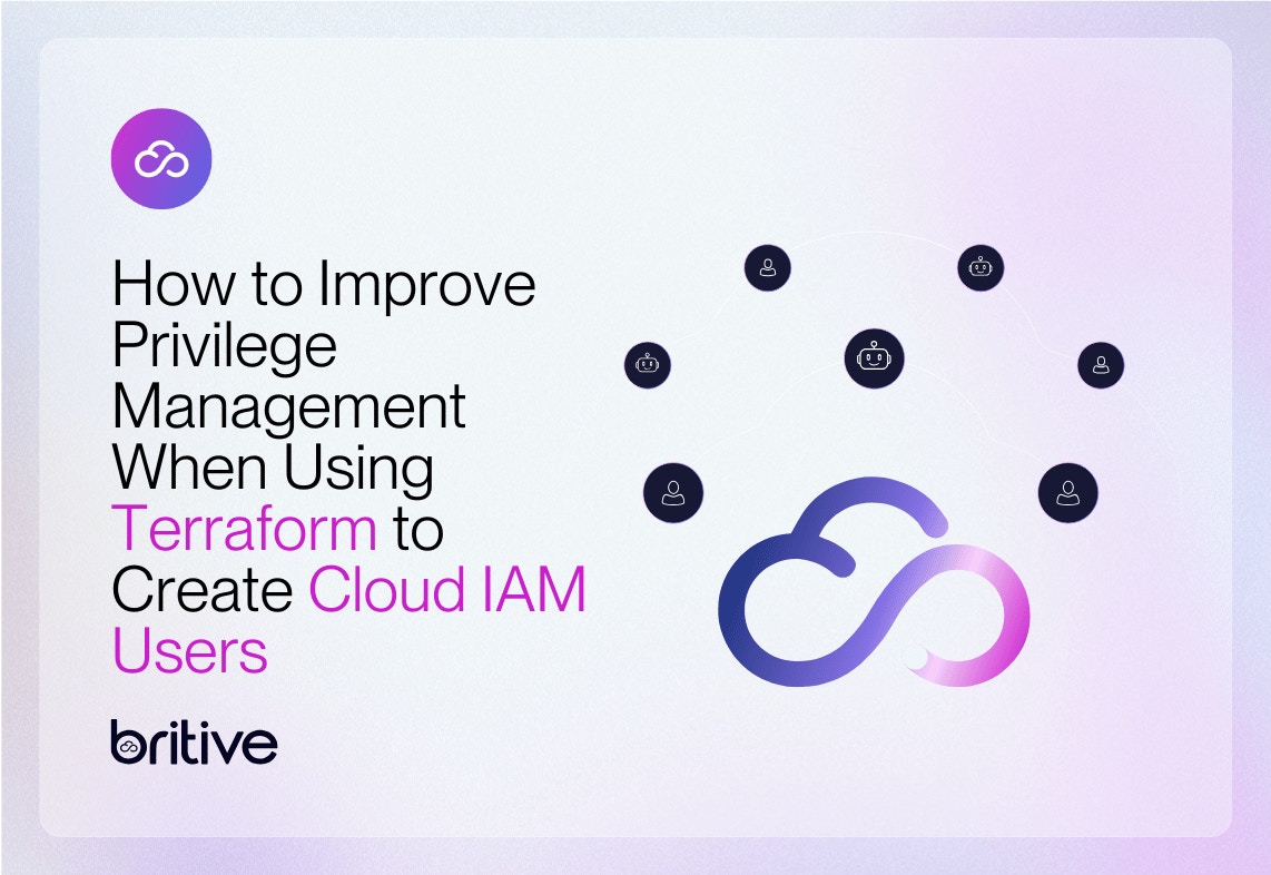 How to Improve Privilege Management When Using Terraform to Create Cloud IAM Users