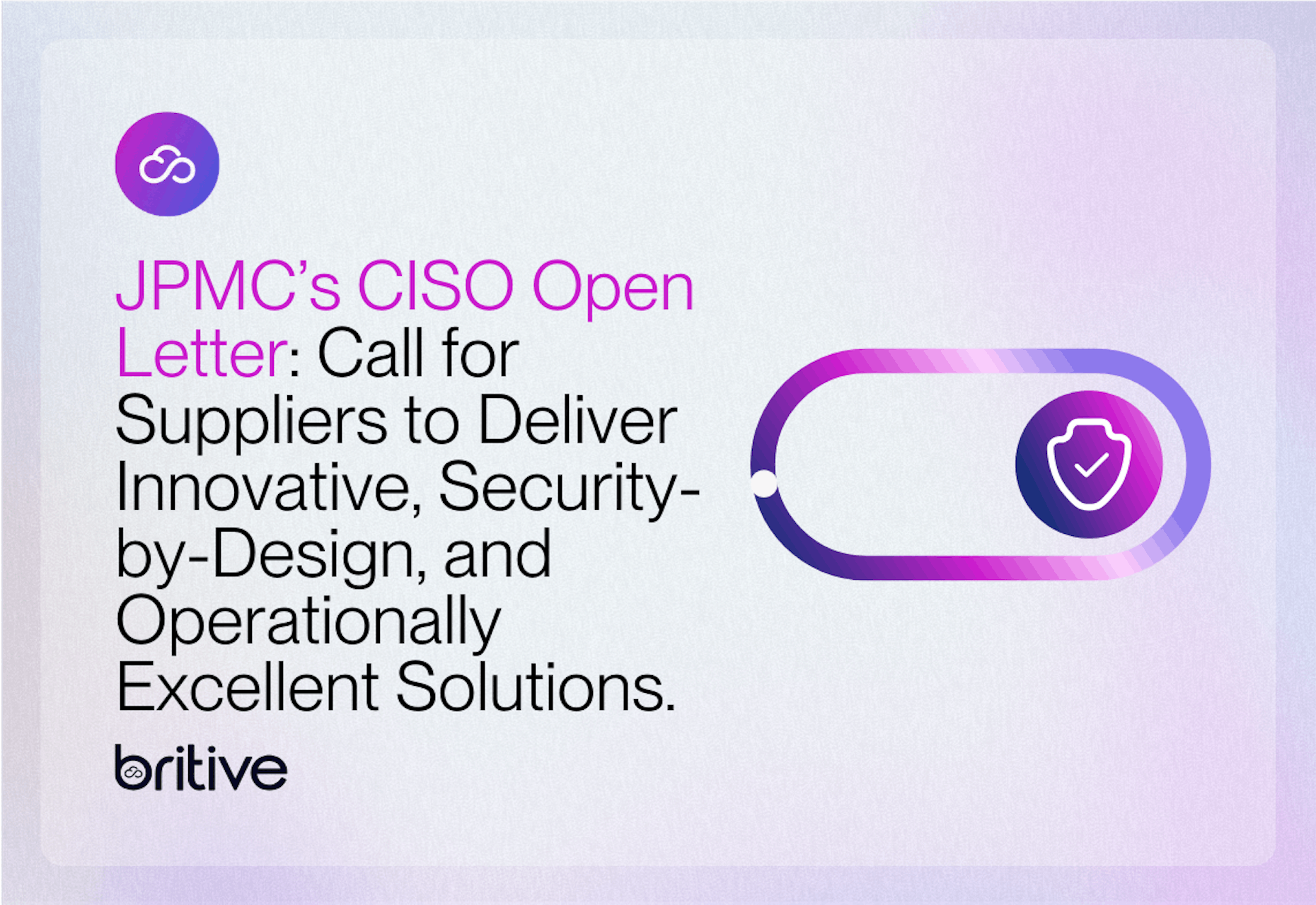 JPMorgan Chase's CISO Open Letter: Call for suppliers to deliver security-by-design and operationally excellent solutions.