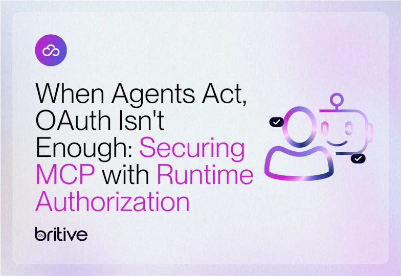 When Agents, Act OAuth Isn't Enough: Securing MCP with Runtime Authorization
