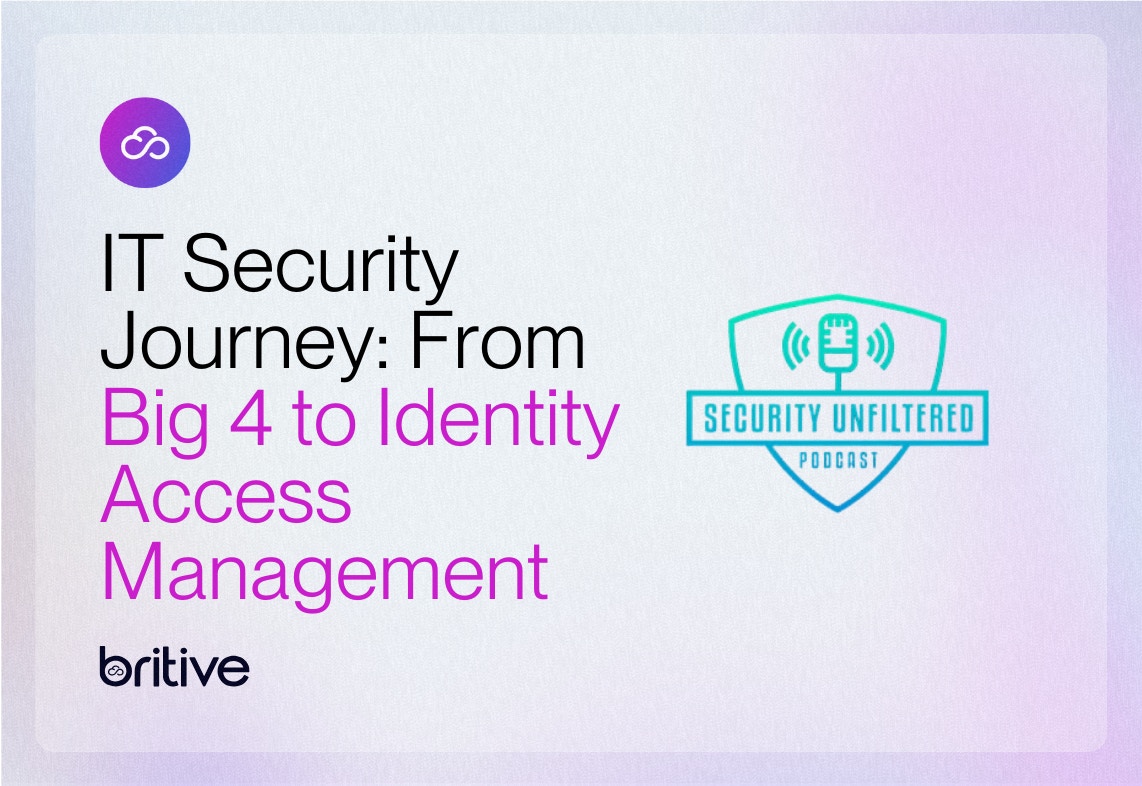 Security Unfiltered Podcast: IT Security Journey - From Big 4 to Identity Access Management