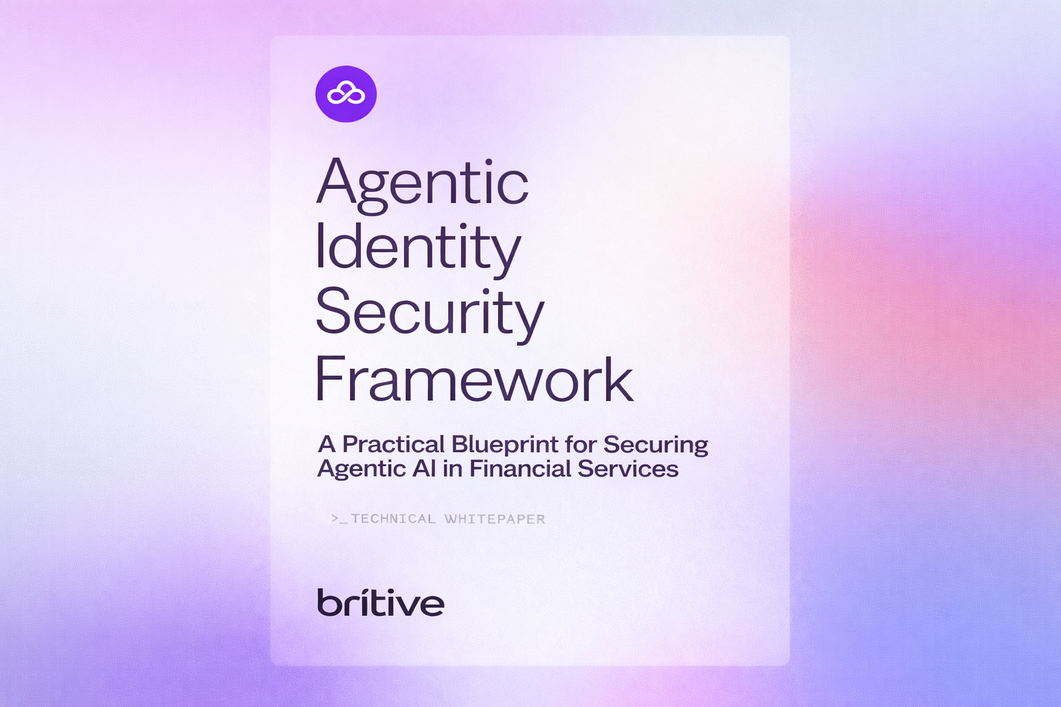 Agentic AI Security Framework for Financial Services | Britive