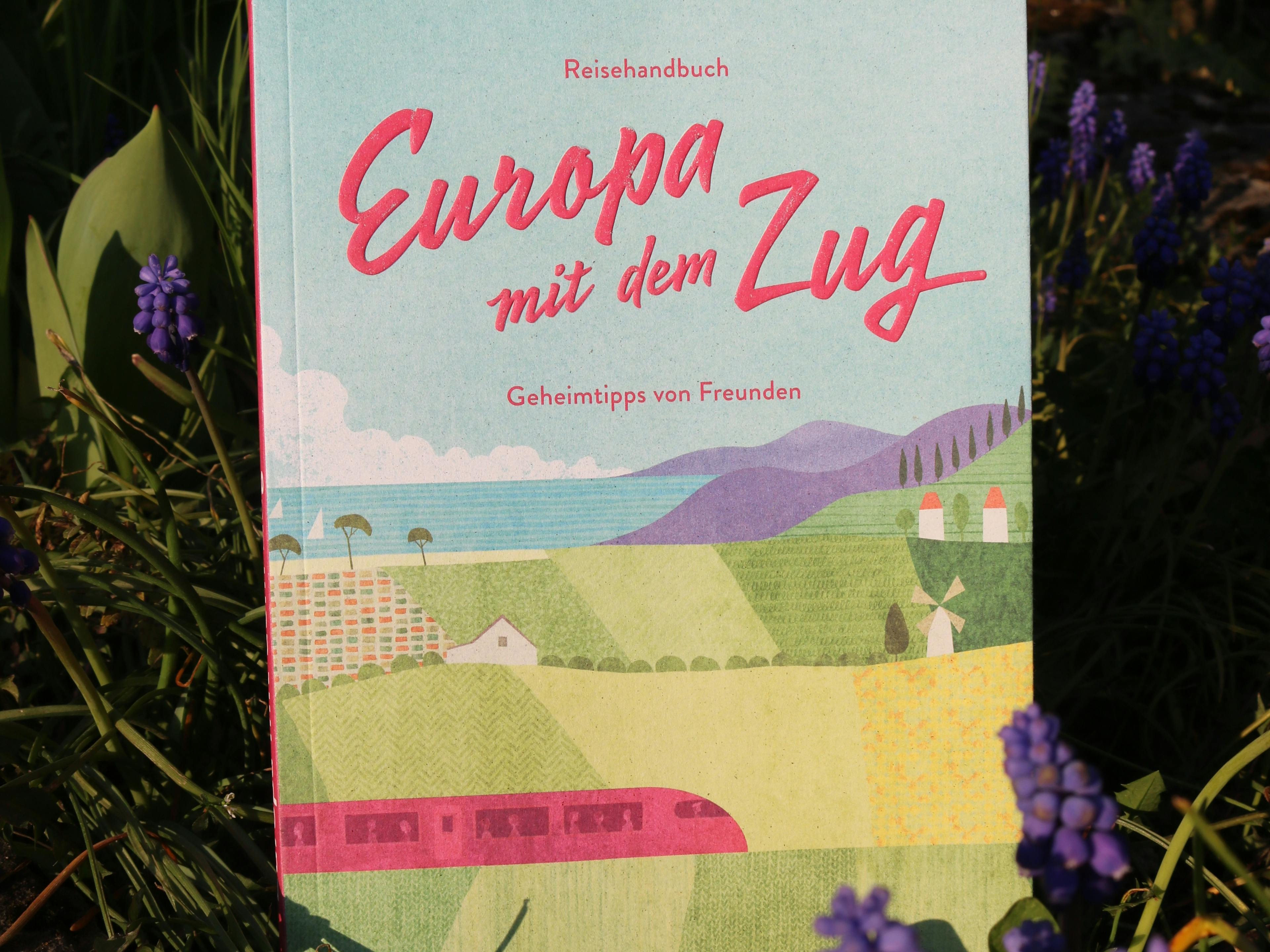Cindy Ruch: Europa mit dem Zug. Geheimtipps von Freunden 