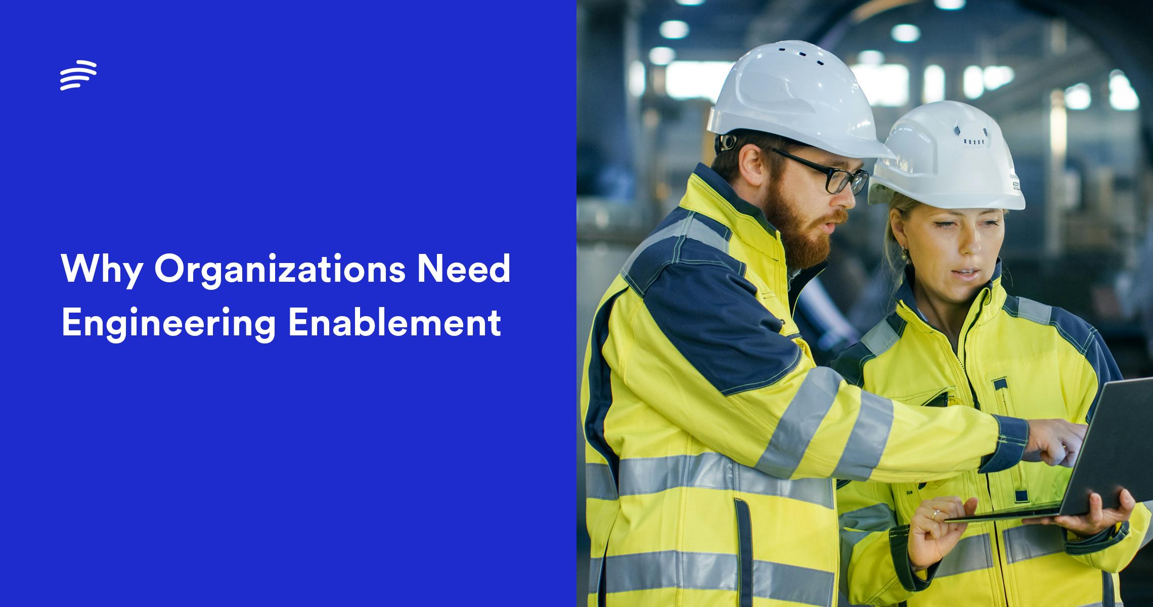 Why Organizations Need Engineering Enablement | Bunnyshell