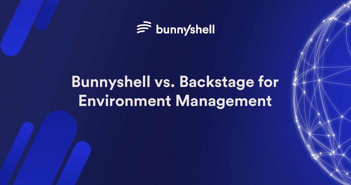 Bunnyshell vs. Backstage for Environment Management