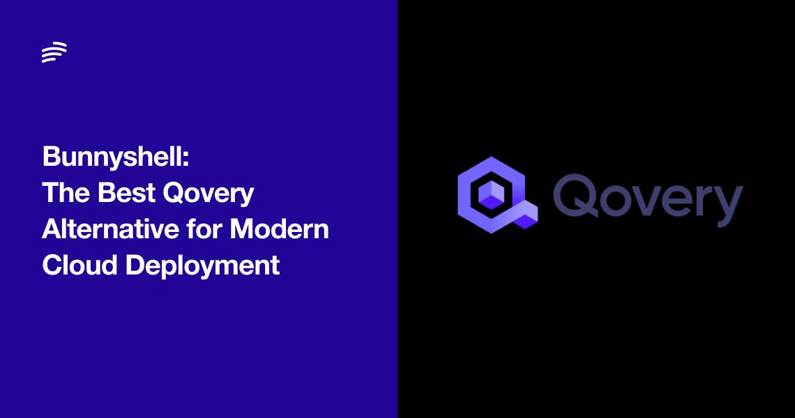 Bunnyshell: The Best Qovery Alternative for Modern Cloud Deployment image