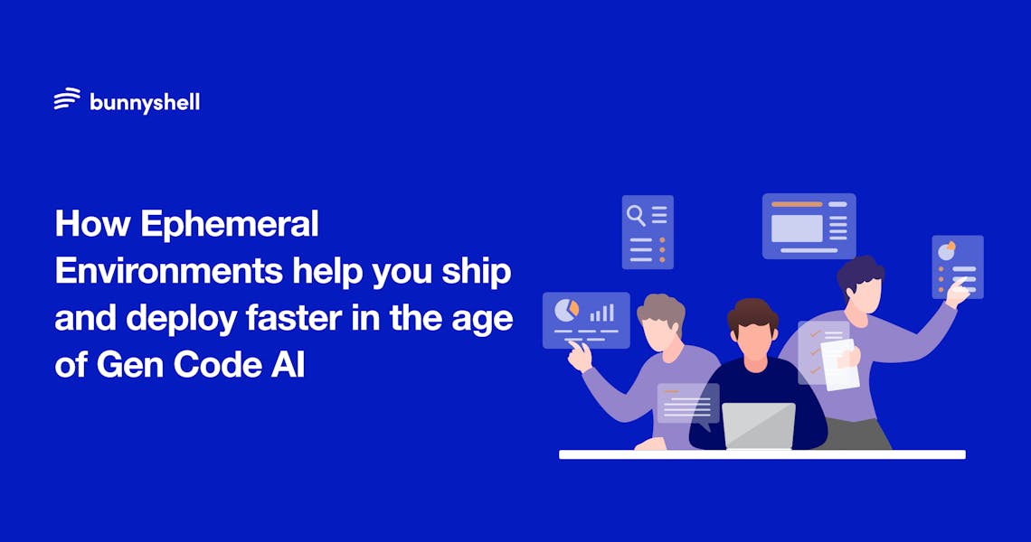 5 Ways Bunnyshell Ephemeral Environments help you ship and deploy faster in the age of Gen Code AI image