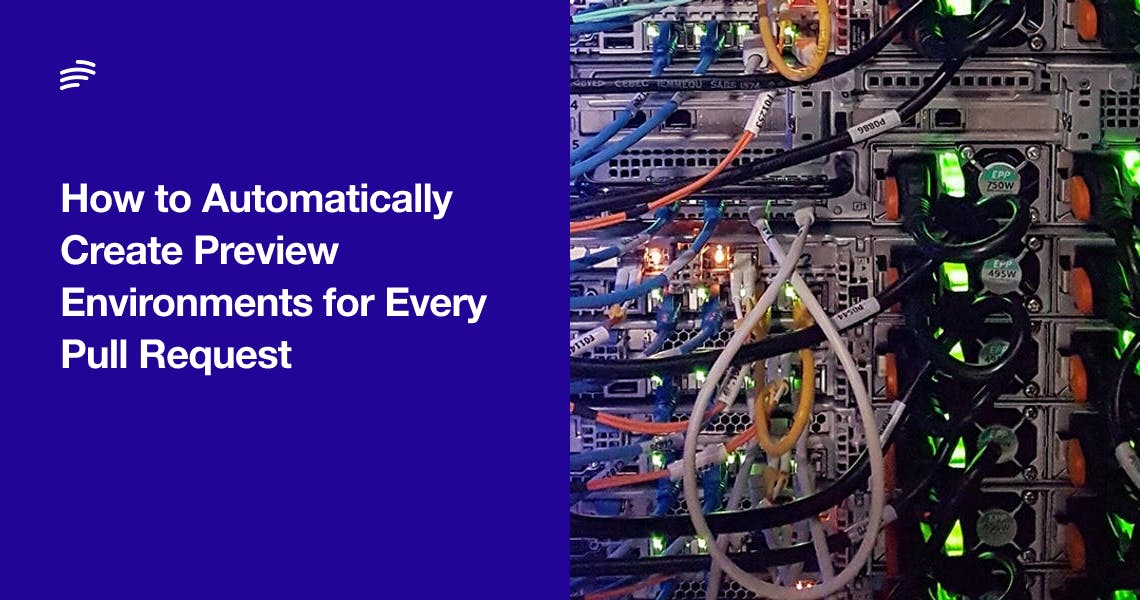 How to Automatically Create Preview Environments for Every Pull Request image
