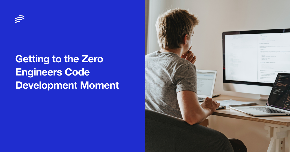 Getting to the Zero Engineers Code Development Moment image