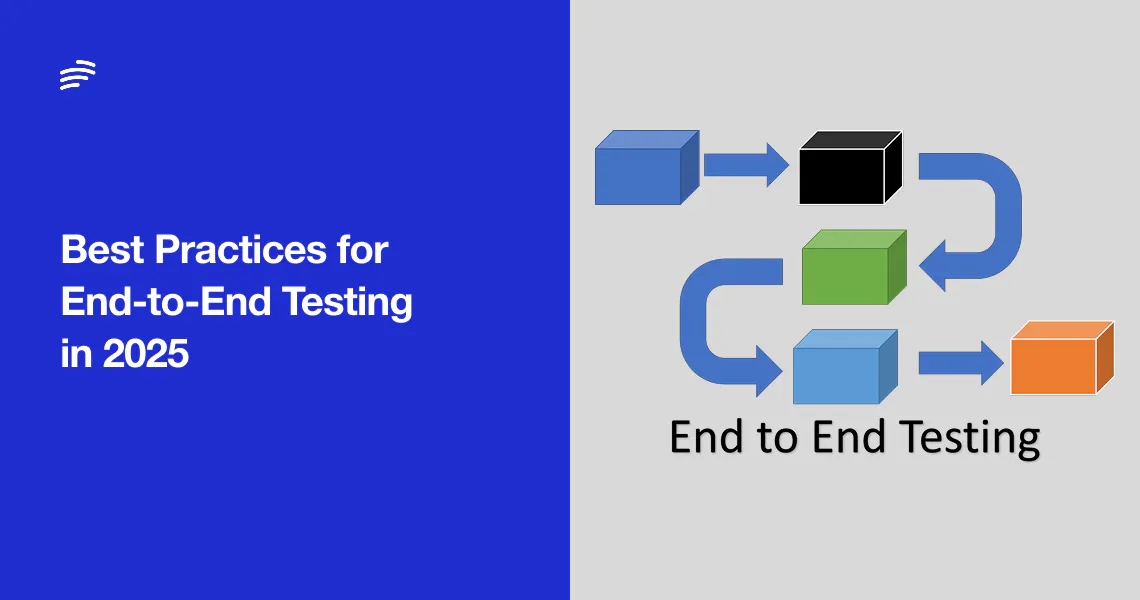 top 10 end-to-end testing tools and frameworks in 2025... Best Practices for End-to-End Testing in 2026 | Bunnyshell