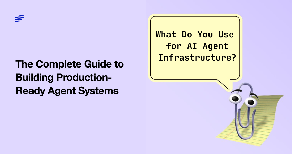 What Do You Use for AI Agent Infrastructure? The Complete Guide to Building Production-Ready Agent Systems image