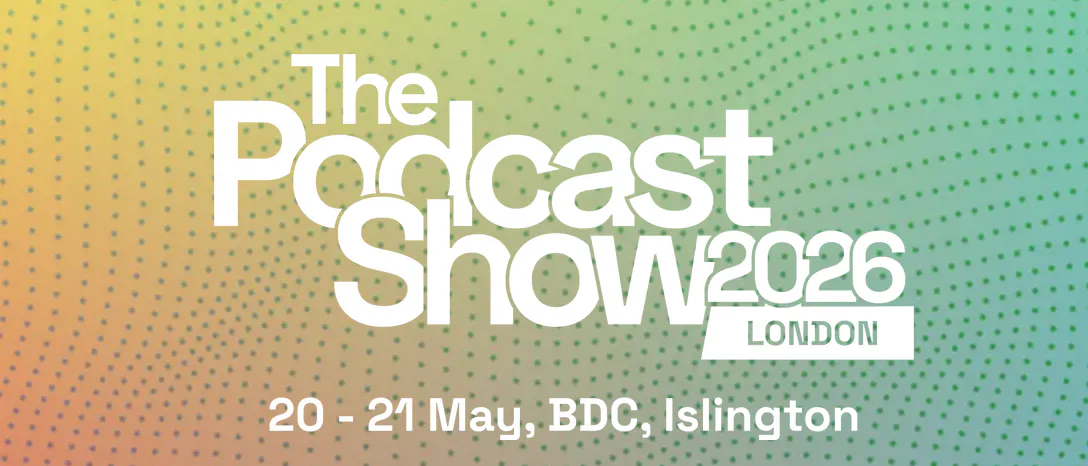The Podcast Show London 
