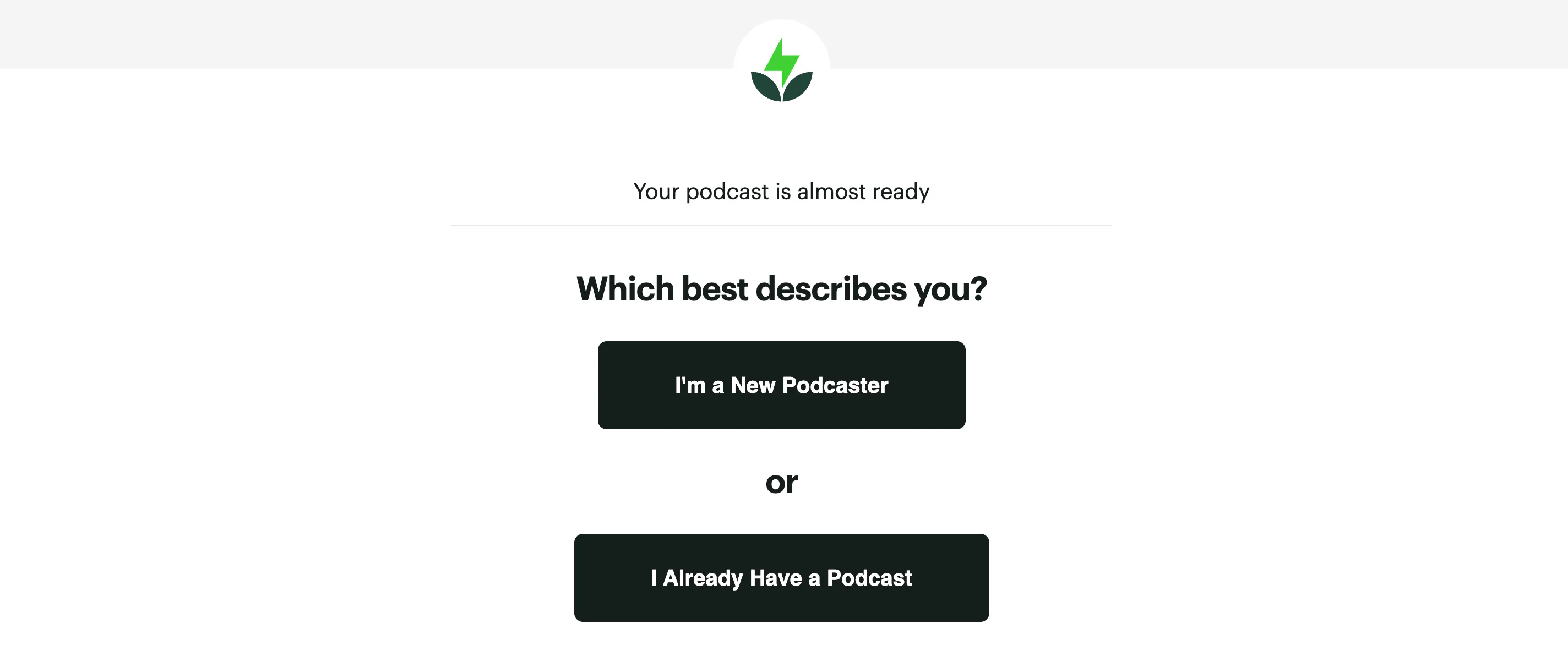 select new podcaster or already have a podcast