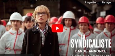 3 raisons de voir le film "La syndicaliste" à partir du 1er mars au cinéma