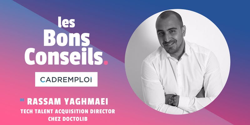 Rassam Yaghmaei, Tech Talent acquisition Director chez @doctolib : "Identifiez ce que vous n'avez pas encore appris, et formez-vous !"