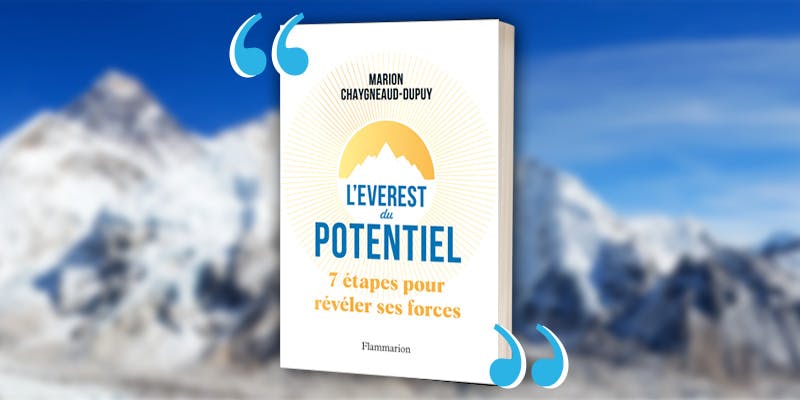 Pourquoi lire « L'Everest du potentiel » de Marion Chaygneaud-Dupuy - cadremploi.fr