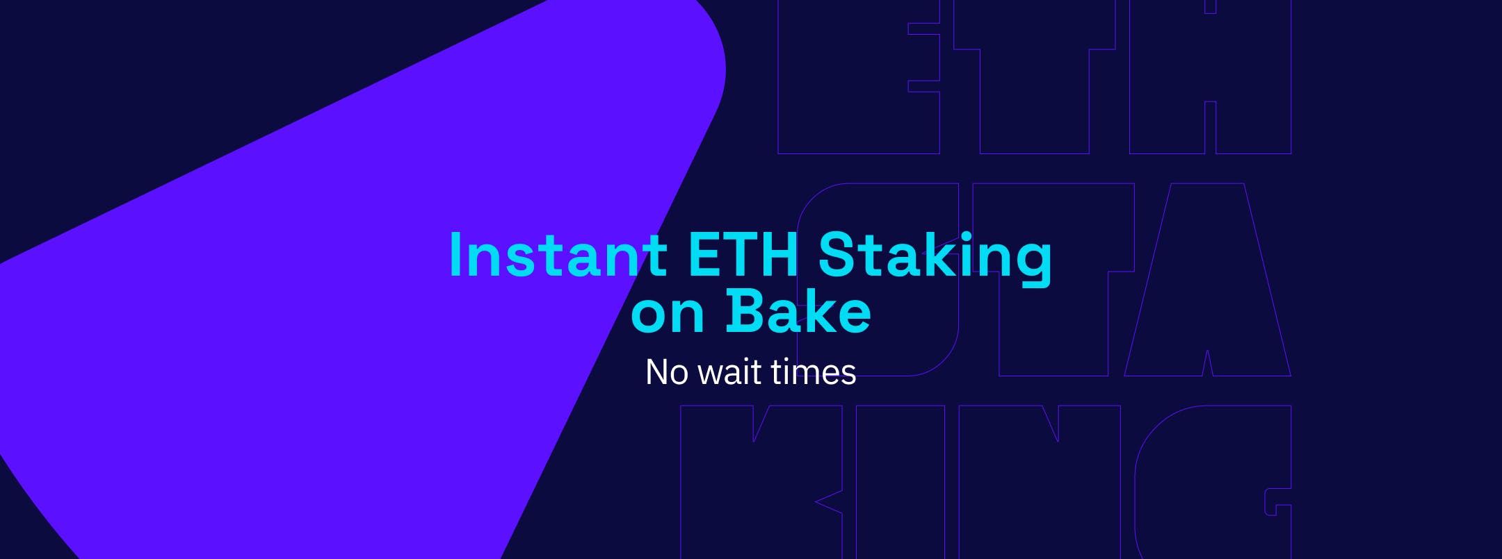 Instant ETH Staking on Bake: No Wait Times