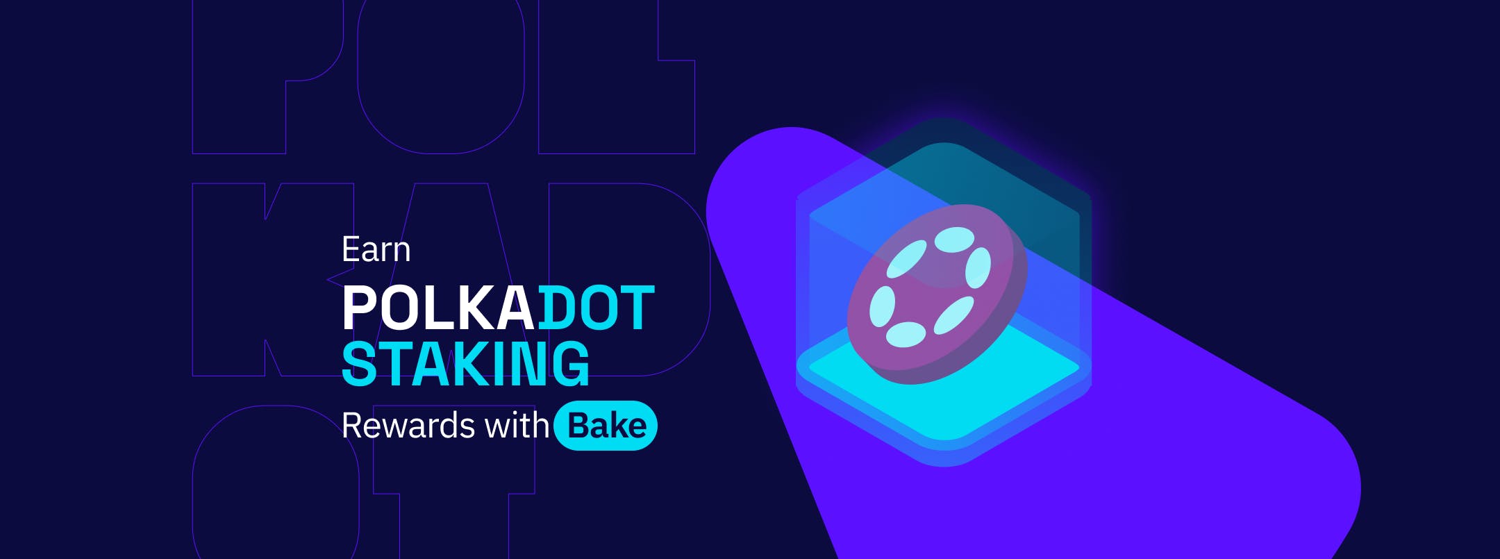 Unlock the Secrets to Successful Polkadot Staking With Bake