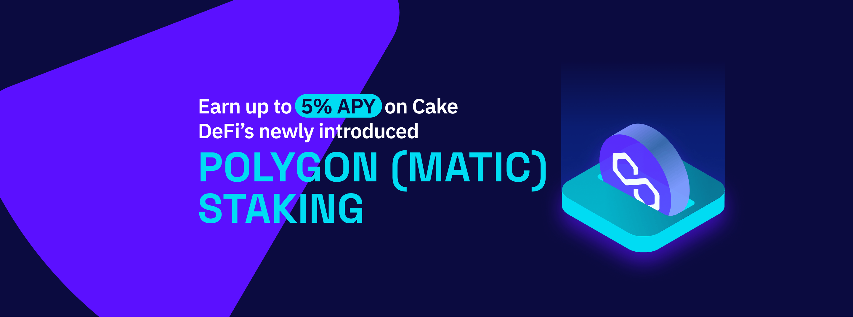 Earn Up To 5% APY On Cake DeFi's Newly Introduced Polygon (MATIC)