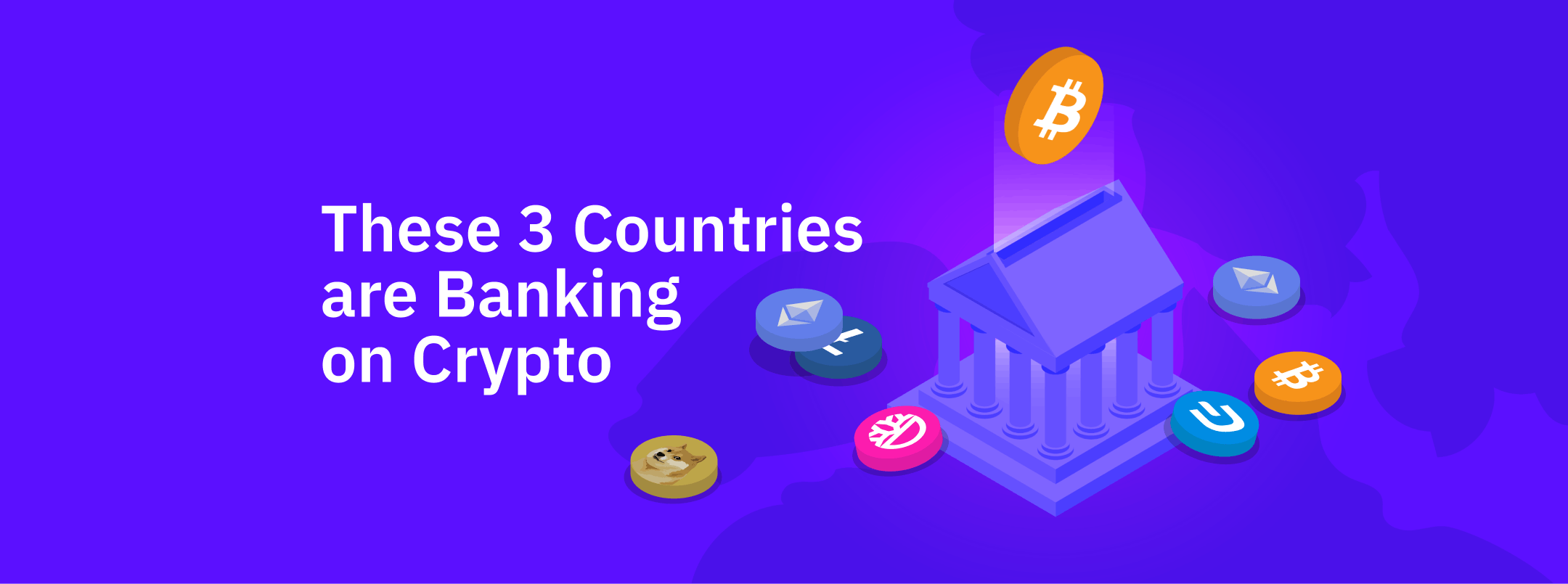 Most Crypto-Friendly Countries: The Three Countries Banking on Crypto