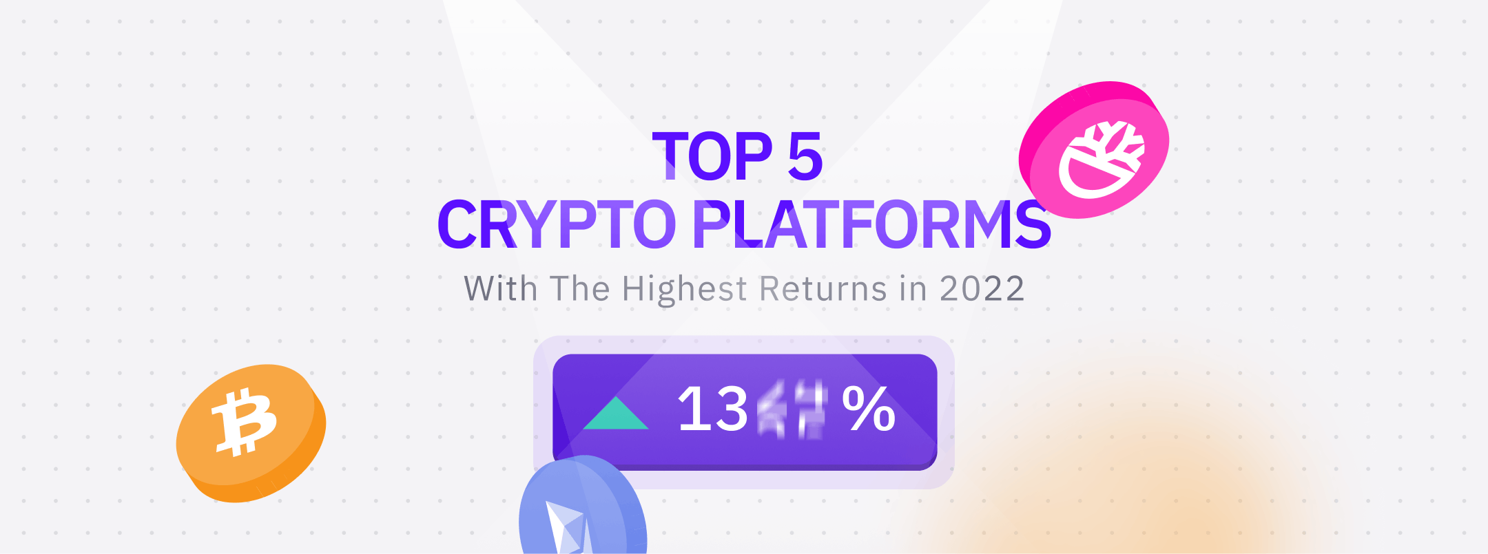 Top 5 Crypto Platforms With The Highest Returns in 2022