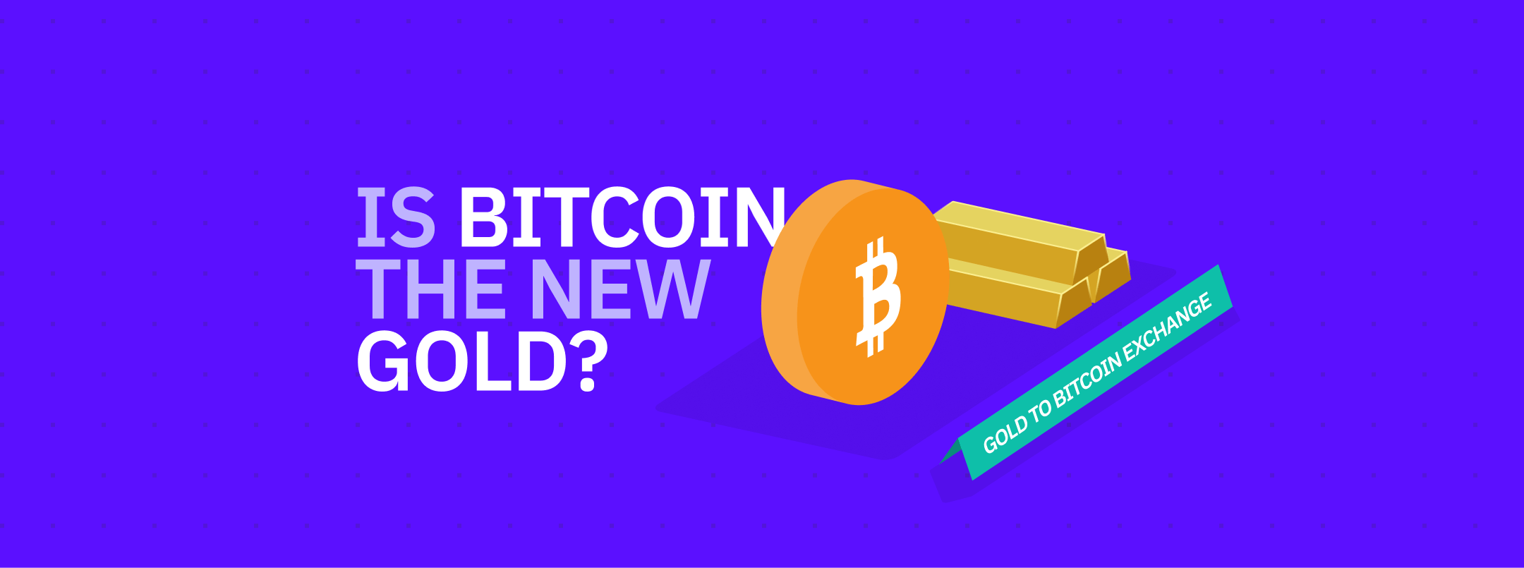 IS BITCOIN THE NEW GOLD? 
Hear What Experts Have to Say