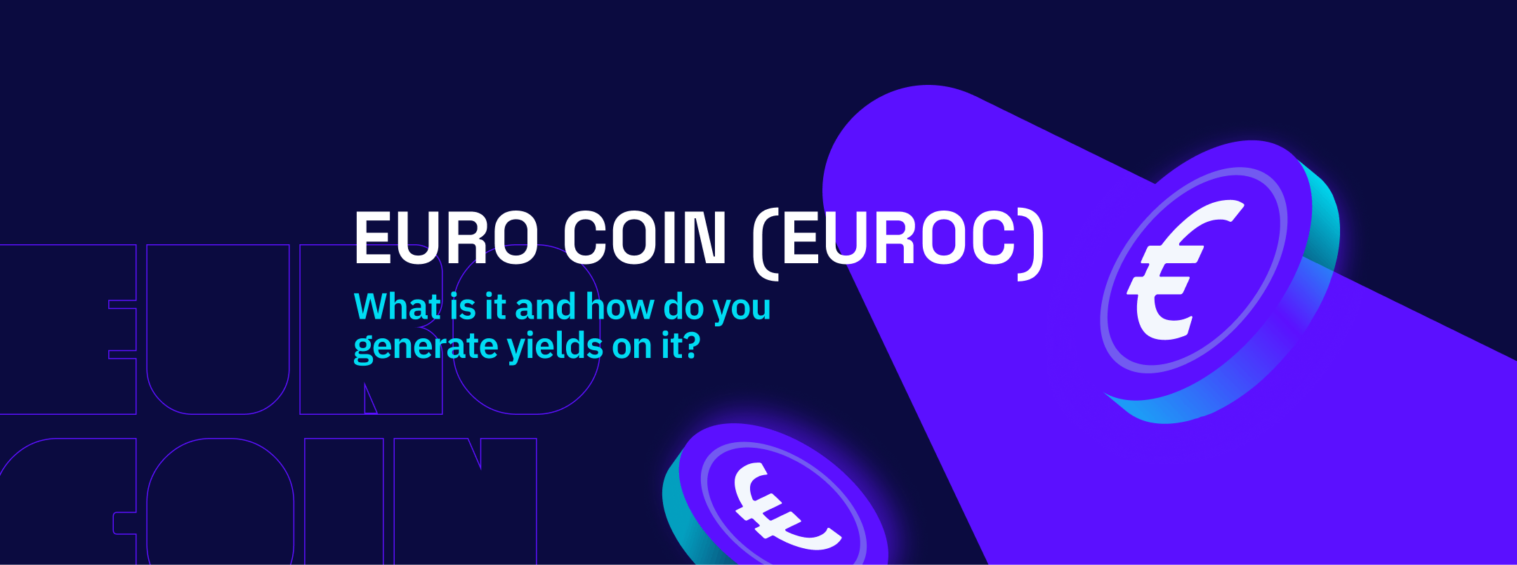 Euro Coin (EUROC): What Is It and How Do You Generate Yields on It?