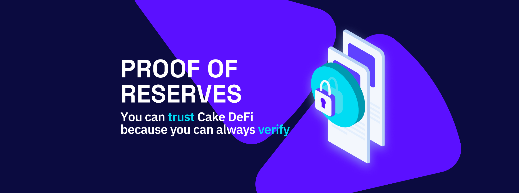 Proof of Reserves: You can trust Cake DeFi because you can always verify