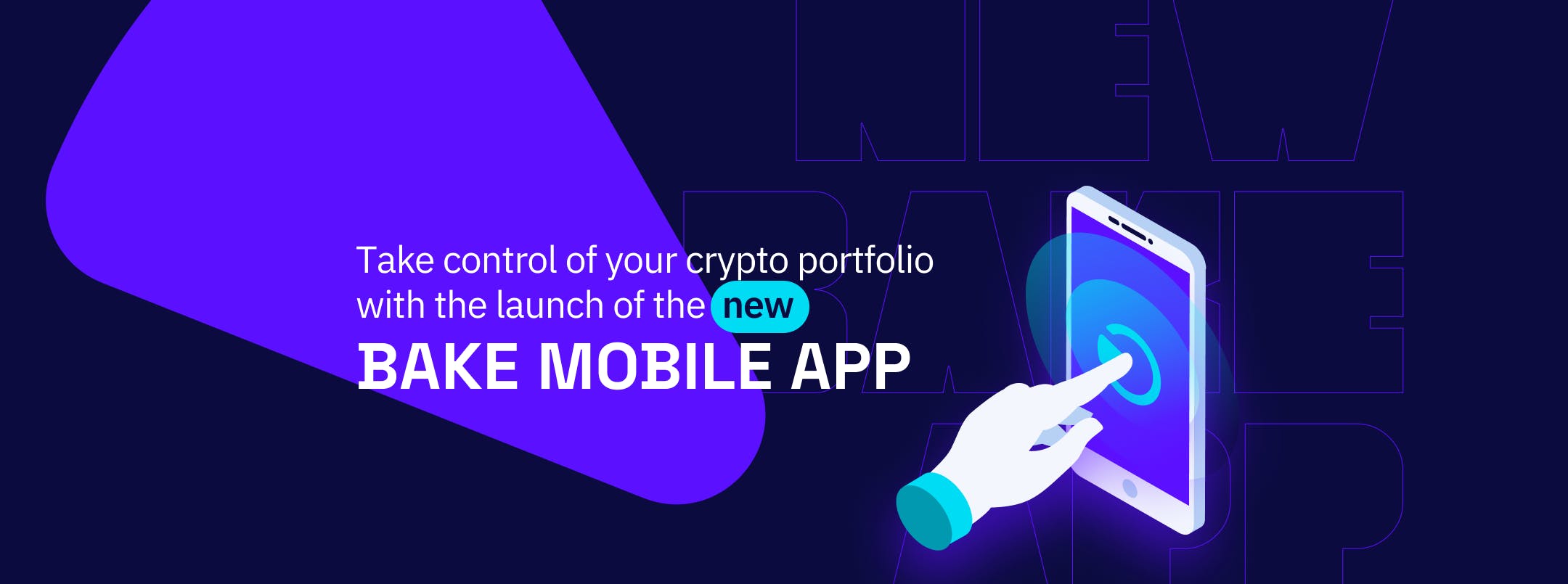 Take Control of Your Crypto Portfolio with the Launch of the New Bake Mobile App in July 2023