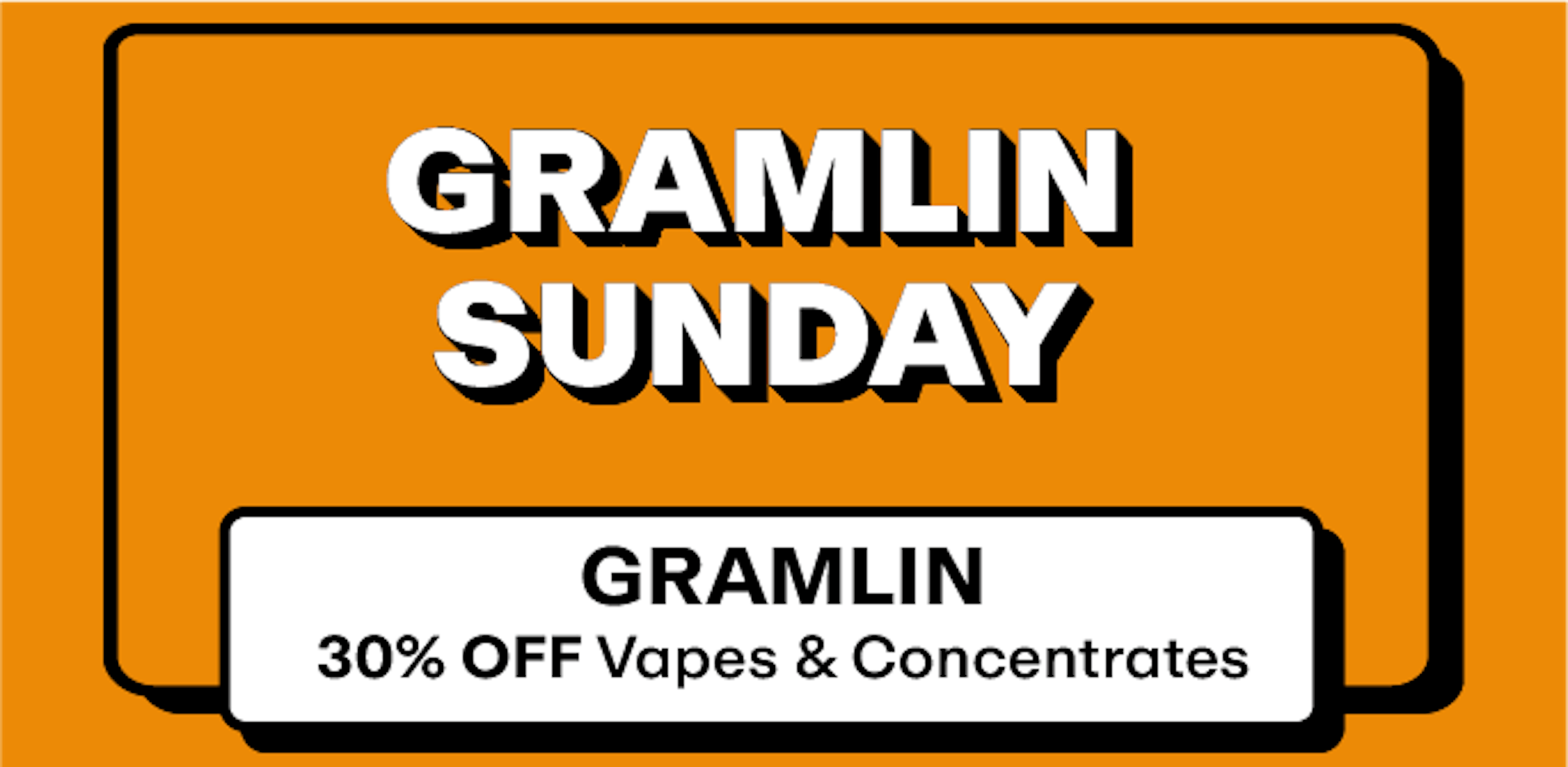 Gramlin - 30% off Vapes & Concentrates 