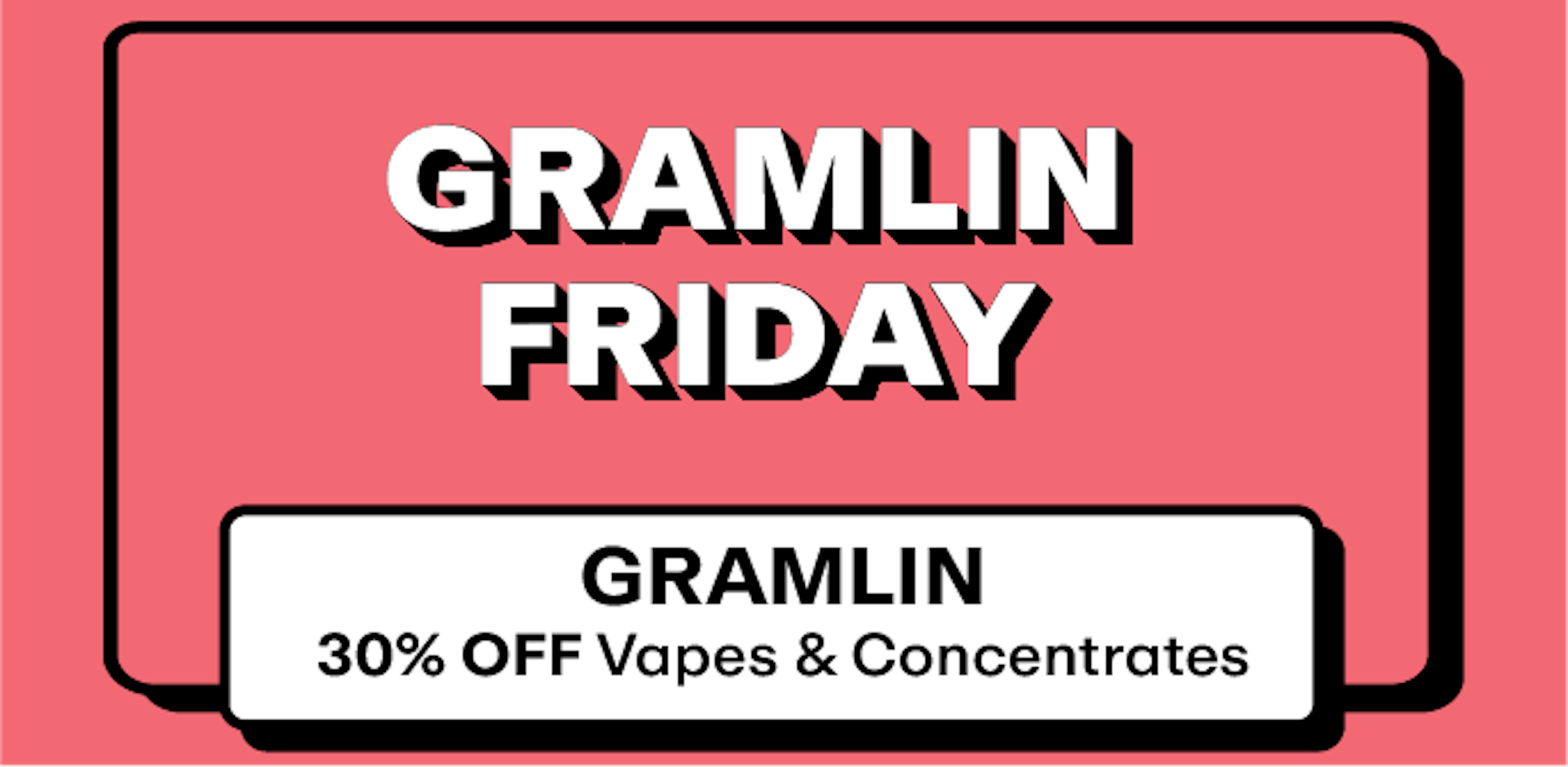 Gramlin - 30% off Vapes & Concentrates 