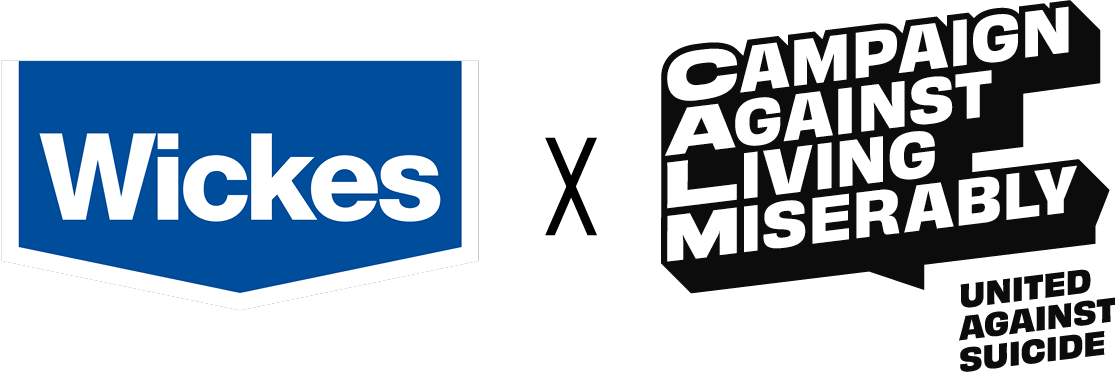 Wickes x Campaign Against Living Miserably United Against Suicide