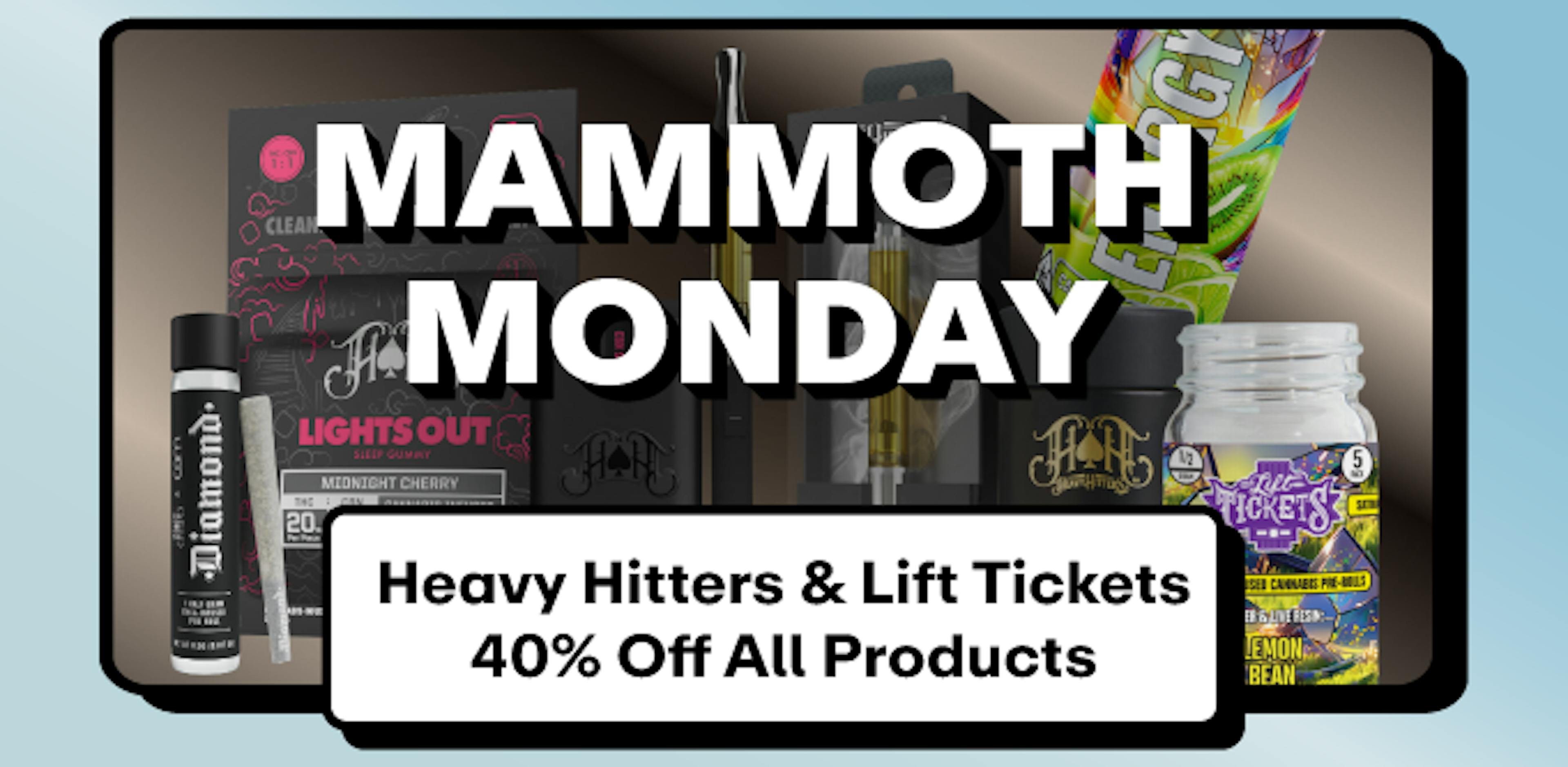 Heavy Hitters & Lift Ticket  - 40% off All