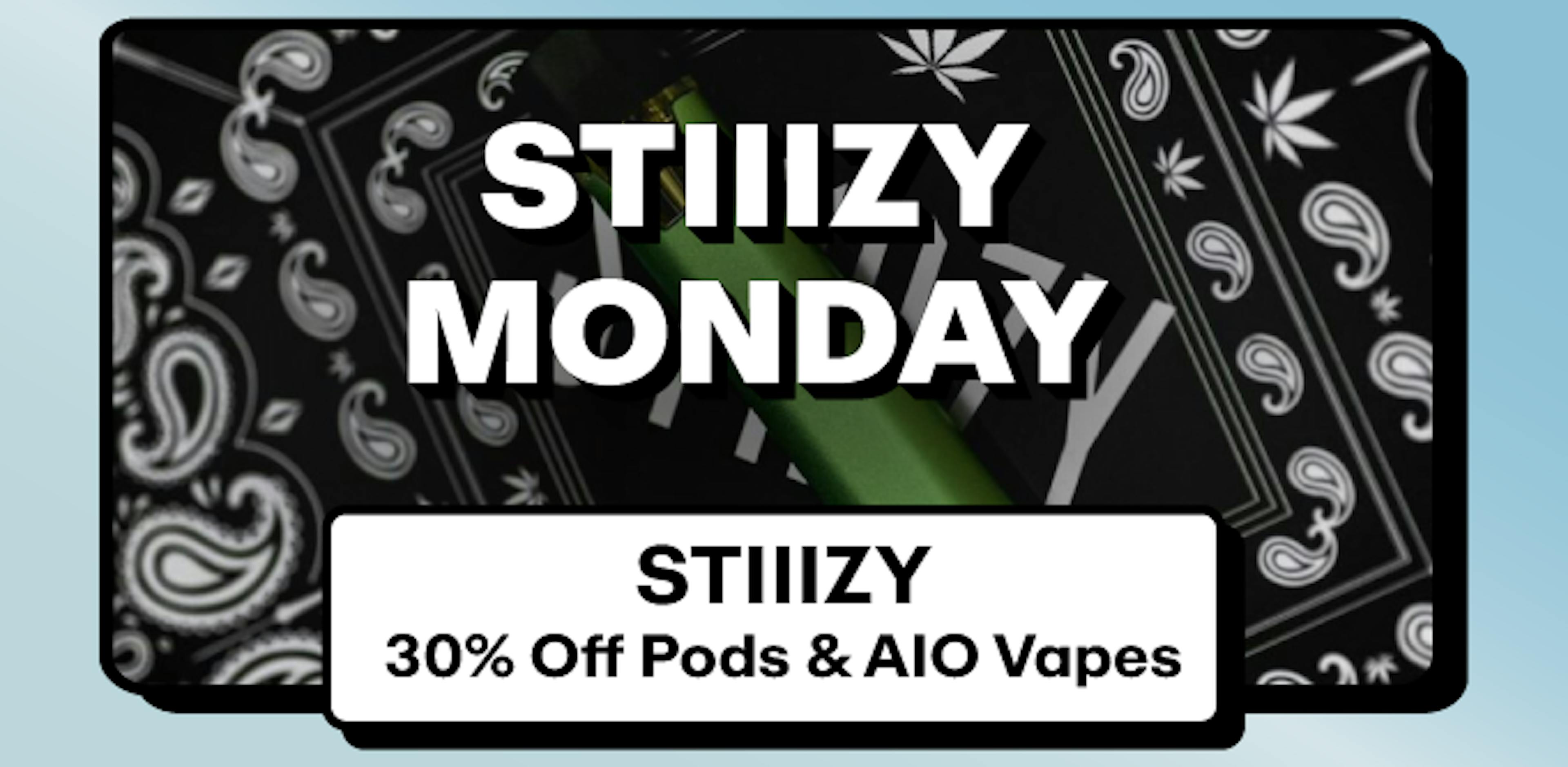 Stiiizy - 30% off Pods & AIO Vapes