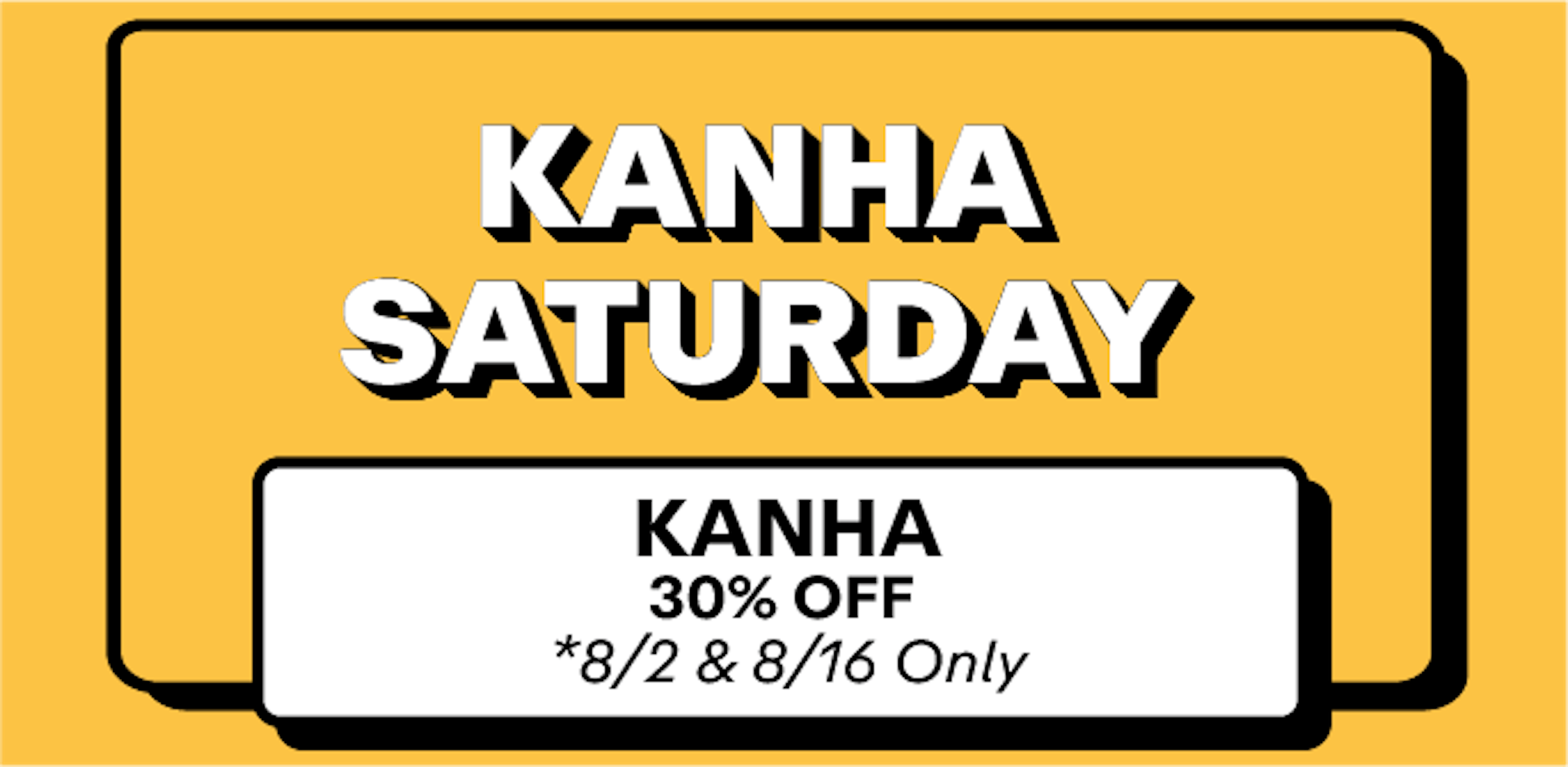 Kanha - 30% off - 8/2 & 8/16 Only!