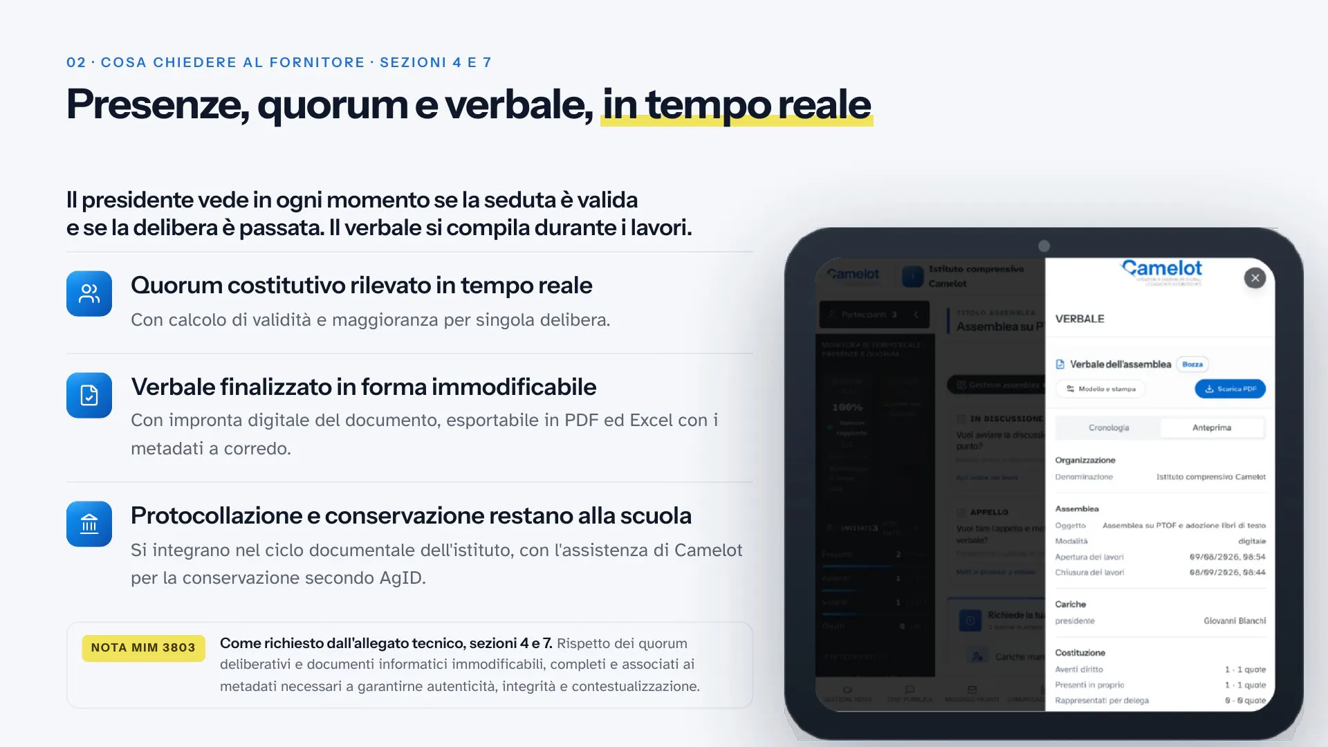 Presenze, quorum e verbale in tempo reale in Camelot, con quorum costitutivo calcolato durante la seduta, verbale finalizzato in forma immodificabile con impronta digitale ed esportabile in PDF ed Excel, protocollazione e conservazione in capo alla scuola