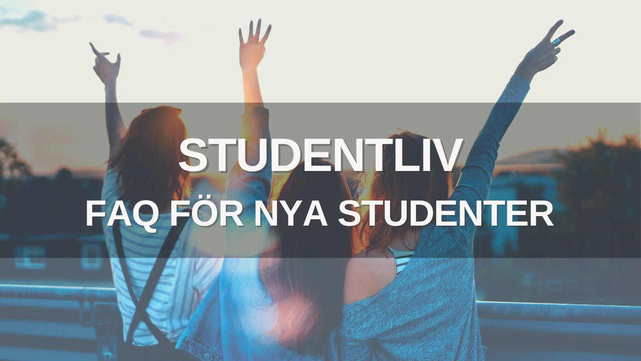 Studentliv – FAQ för nya studenter