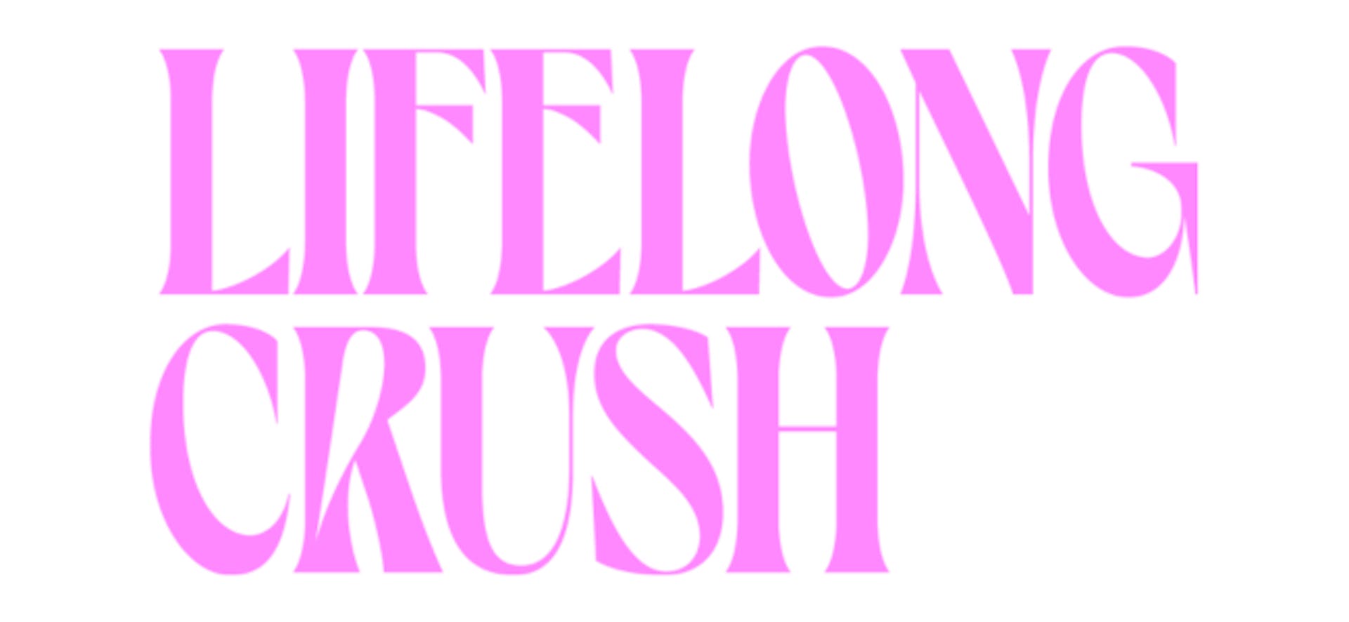 Lifelong Crush