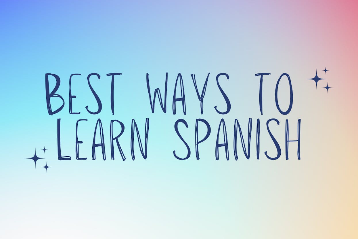 Best Ways to Learn Spanish