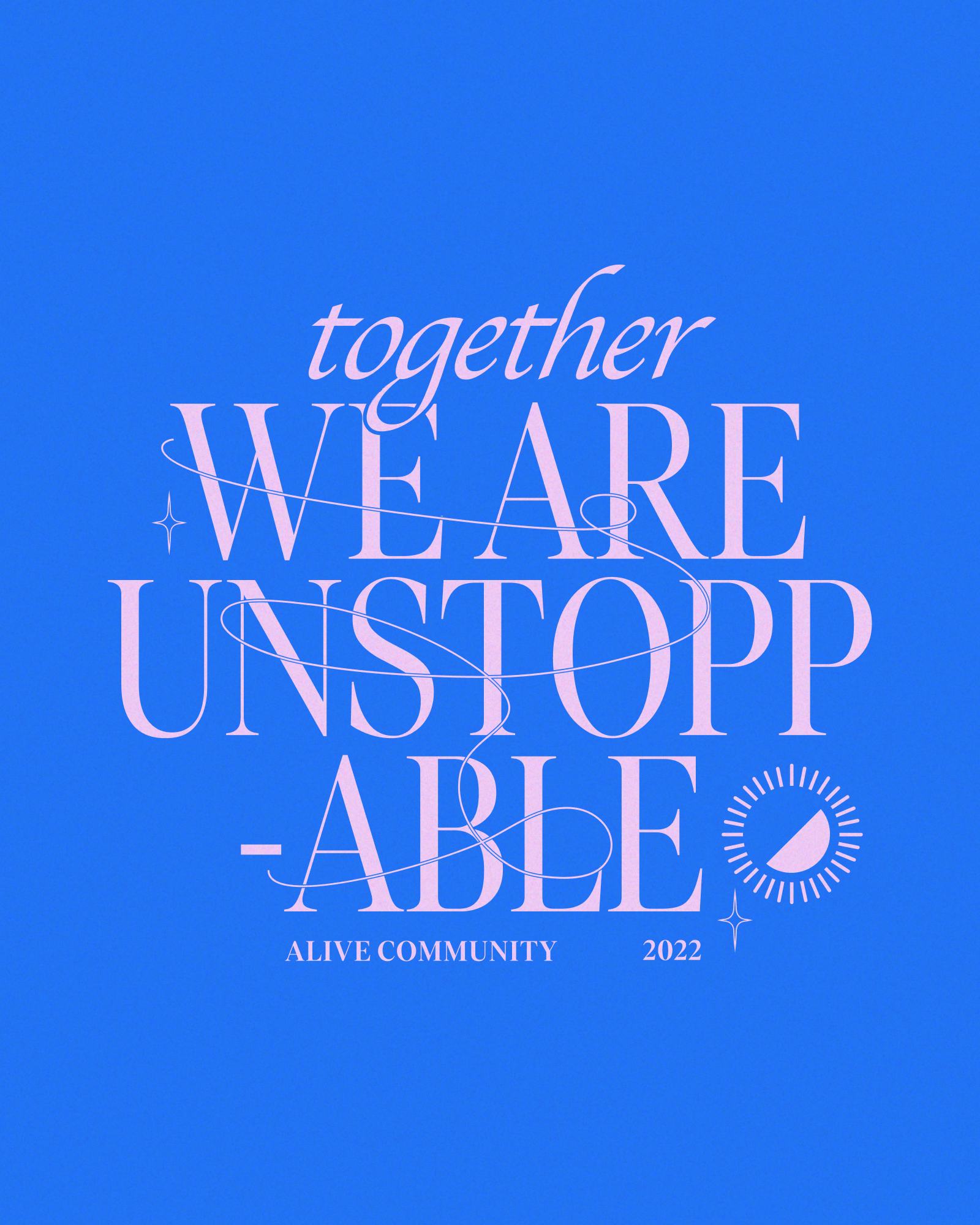 Pink text on blue background reads 'together we are unstopp-able' on a poster.