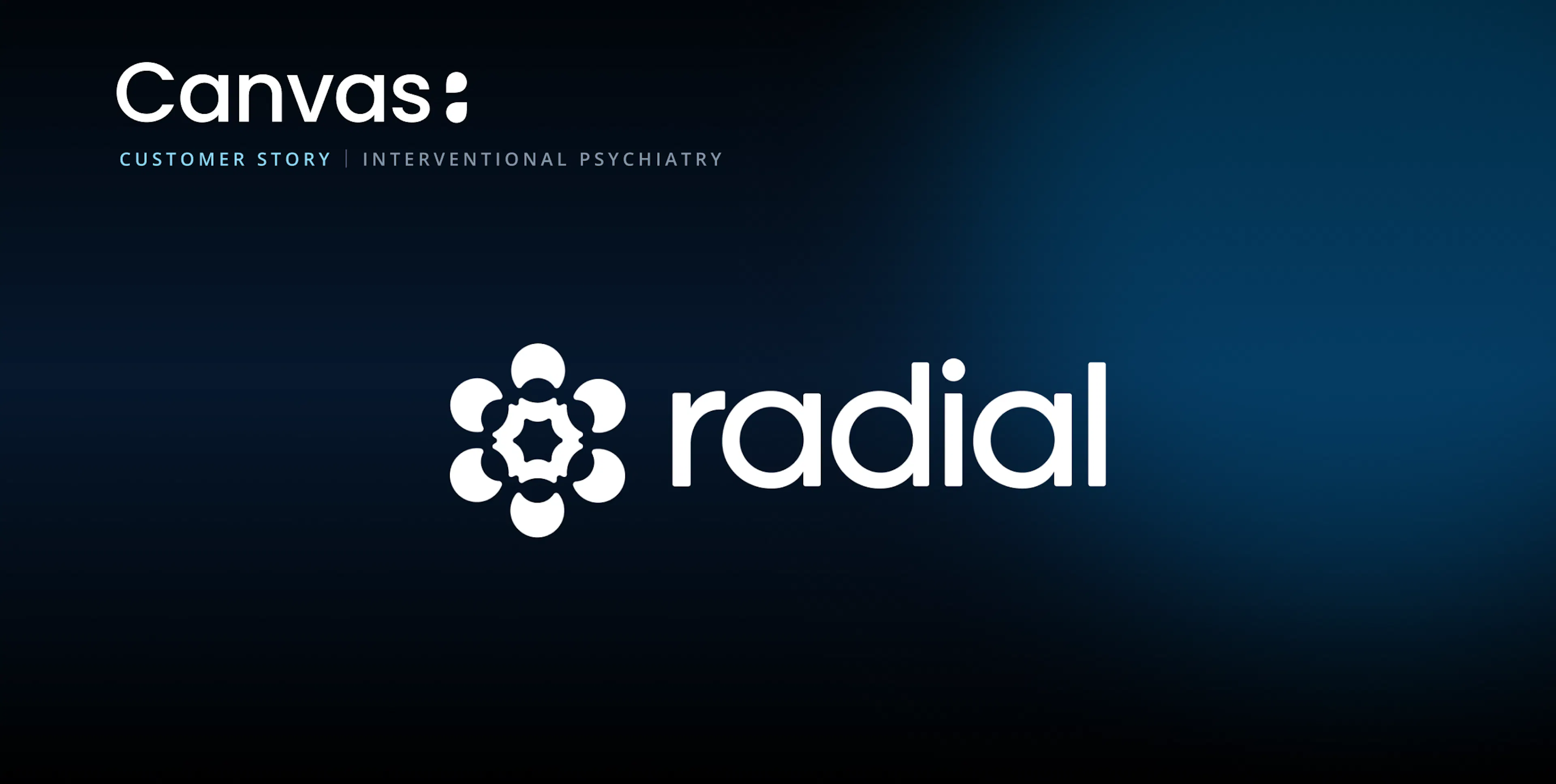 Radial customer story, interventional psychiatry